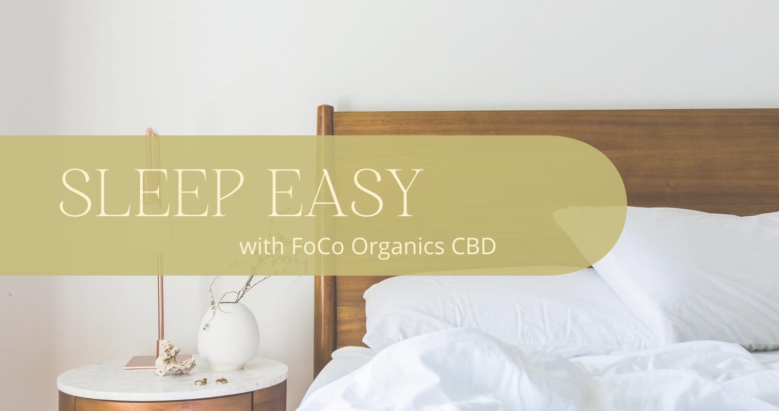 CBD | Sleep Easy with FoCo Organics