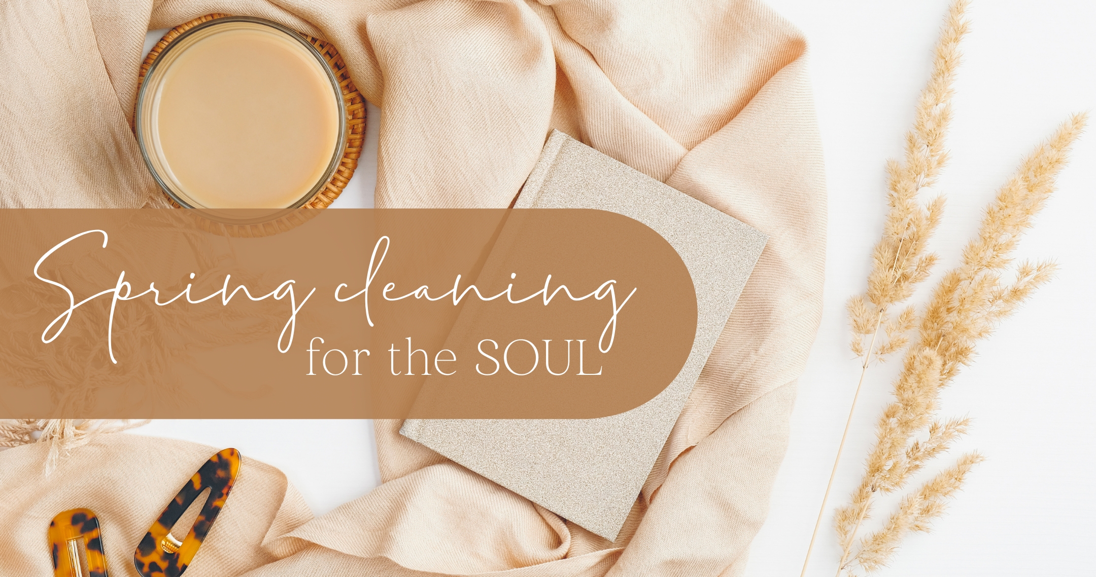 Refreshing Your Spirit: Spring Cleaning for the Soul